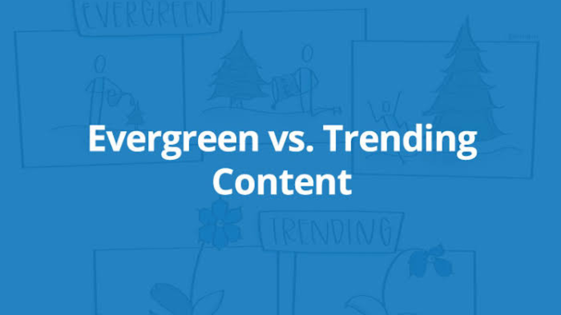 "Evergreen Content vs. Trending Content comparison for SEO, engagement, and business growth."